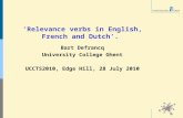 ‘Relevance verbs in English, French and Dutch’. Bart Defrancq University College Ghent UCCTS2010, Edge Hill, 28 July 2010.