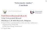 1 “Informatie vinden” Conclusie Paul.Nieuwenhuysen@vub.ac.be Vrije Universiteit Brussel Pleinlaan 2, B-1050 Brussels, Belgium Prepared for a presentation.
