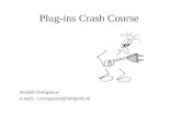 Plug-ins Crash Course Roland Overgaauw e-mail: r.overgaauw@infoprofs.nl.