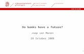 Datum 28.10.2008 faculteit economie en bedrijfskunde accountancy 1 Do banks have a future? Jaap van Manen 28 October 2008.