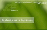 Biofuels as a business Ministry of Development, Industry and Foreign Trade - Brazil.
