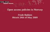 Open access policies in Norway Frode Bakken Birzeit 26th of May 2009.