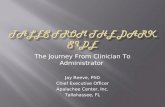 The Journey From Clinician To Administrator Jay Reeve, PhD Chief Executive Officer Apalachee Center, Inc. Tallahassee, FL.