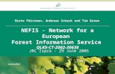 Risto Päivinen, Andreas Schuck and Tim Green NEFIS - Network for a European Forest Information Service QLK5-CT-2002-30638 JRC Ispra - 29 June 2005.