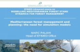 EFIMED Advanced course on MODELLING MEDITERRANEAN FOREST STAND DYNAMICS FOR FOREST MANAGEMENT Mediterranean forest management and planning: the need for.