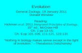 Evolution General Zoology, 19 January 2011 Donald Winslow Reading: Hickman et al. 2011 Integrated Principles of Zoology, 15 th ed., McGraw-Hill Ch. 1 pp.