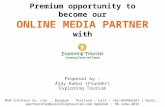 Premium opportunity to become our ONLINE MEDIA PARTNER with Proposal by : Ajay Kumar (Founder) Exploring Tourism MvM Infotech Co. Ltd., Bangkok - Thailand.