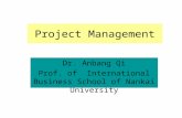 Project Management Dr. Anbang Qi Prof. of International Business School of Nankai University.