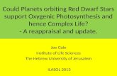 Could Planets orbiting Red Dwarf Stars support Oxygenic Photosynthesis and hence Complex Life? - A reappraisal and update. Joe Gale Institute of Life Sciences.