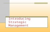 Introducing Strategic Management. What we need for effective strategy: A mission A plan Elephants That’s the strategic process.