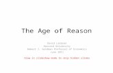 The Age of Reason David Laibson Harvard University Robert I. Goldman Professor of Economics June 2011 View in slideshow mode to skip hidden slides.