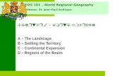 GEOG 101 – World Regional Geography Professor: Dr. Jean-Paul Rodrigue Chapter 3 – North America A – The Landscape B – Settling the Territory C – Continental.