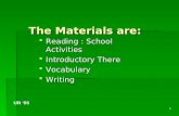 1 The Materials are:  Reading : School Activities  Introductory There  Vocabulary  Writing.