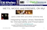 ALA Summer 2007Habing1 METS, MODS and PREMIS, Oh My! (and a little MIX and other schema too) Integrating Digital Library Standards for Interoperability.