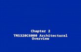 Chapter 2 TMS320C6000 Architectural Overview. Dr. Naim Dahnoun, Bristol University, (c) Texas Instruments 2004 Chapter 2, Slide 2  Describe C6000 CPU.