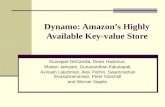 Dynamo: Amazon’s Highly Available Key-value Store Giuseppe DeCandia, Deniz Hastorun, Madan Jampani, Gunavardhan Kakulapati, Avinash Lakshman, Alex Pilchin,