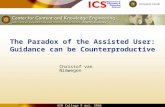 UEM College 9 mei, 2006 The Paradox of the Assisted User: Guidance can be Counterproductive Christof van Nimwegen.