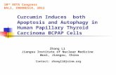 Curcumin Induces both Apoptosis and Autophagy in Human Papillary Thyroid Carcinoma BCPAP Cells Zhang Li Jiangsu Institute of Nuclear Medicine Wuxi, Jiangsu,