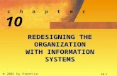 10.1 © 2002 by Prentice Hall c h a p t e r 10 REDESIGNING THE ORGANIZATION WITH INFORMATION SYSTEMS.