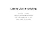 William Greene Department of Economics Stern School of Business New York University Latent Class Modeling.