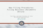 New Filing Procedures: Filing Business Documents Online Tom Riley, Assistant Secretary of State Business Services Division (601) 359-1633 .