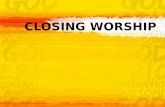 CLOSING WORSHIP. Come, Now is the Time to Worship 2.