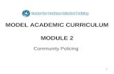 1 MODEL ACADEMIC CURRICULUM MODULE 2 Community Policing.