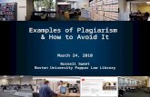 Examples of Plagiarism & How to Avoid It March 24, 2010 Russell Sweet Boston University Pappas Law Library.