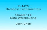 1 IS 4420 Database Fundamentals Chapter 11: Data Warehousing Leon Chen.