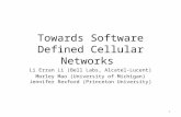 Towards Software Defined Cellular Networks Li Erran Li (Bell Labs, Alcatel-Lucent) Morley Mao (University of Michigan) Jennifer Rexford (Princeton University)