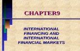 CHAPTER9 INTERNATIONAL FINANCING AND INTERNATIONAL FINANCIAL MARKETS.