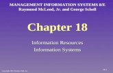 Chapter 18 Information Resources Information Systems MANAGEMENT INFORMATION SYSTEMS 8/E Raymond McLeod, Jr. and George Schell Copyright 2001 Prentice-Hall,