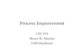 Process Improvement CIS 376 Bruce R. Maxim UM-Dearborn.
