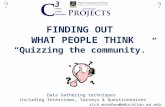 FINDING OUT WHAT PEOPLE THINK “Quizzing the community.” Data Gathering techniques including Interviews, Surveys & Questionnaires rick.mcmahon@education.wa.edu.au.