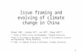 Issue framing and evolving of climate change in China Shiwei FAN*, Jianhua XU**, Lan XUE*, Cheng LUO*** * School of Public Policy and Management, Tsinghua.