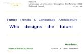 Future Trends & Landscape Architecture : Who designs the future Annimac  Futurist & Trend Forecaster Hassell Landscape Architecture Discipline.