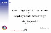 A ATN 99 September 23, 1999 VHF Digital Link Mode 2 Deployment Strategy Vic Nagowski vjn@arinc.com GLOBALink.