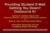 Providing Student E-Mail Getting You Down? Outsource It! Cynthia M. Hadden, Deputy CIO Executive Director, University Information Systems & Brian D. Voss,