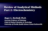 Review of Analytical Methods Part 2: Electrochemistry Roger L. Bertholf, Ph.D. Associate Professor of Pathology Chief of Clinical Chemistry & Toxicology.