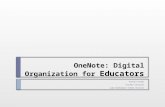 OneNote: Digital Organization for Educators Richard Snyder Teacher-Librarian Lake Washington School District.
