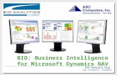 BIO: Business Intelligence for Microsoft Dynamics NAV BIO: Business Intelligence for Microsoft Dynamics NAV BIO Analytics Corp. Dan Schwartz, President.