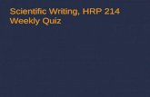 Scientific Writing, HRP 214 Weekly Quiz. Scientific Writing, HRP 214 A. We studied the affects of the gene on signaling. B. We studied the effects of.