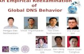 An Empirical Reexamination of Global DNS Behavior Hongyu Gao Northwestern Phil Porras SRI Yan Chen Northwestern Shalini Ghosh SRI Jian Jiang Tsinghua Haixin.