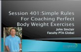Demonstrate simple rules for coaching exercise ◦ These rules have been adapted from PTA Global and Co founder Ian O’Dwyer  Empower clients with simple.