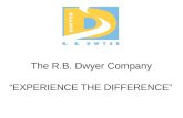 The R.B. Dwyer Company “EXPERIENCE THE DIFFERENCE”