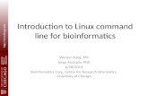 Http://cri.uchicago.edu Introduction to Linux command line for bioinformatics Wenjun Kang, MS Jorge Andrade, PhD 6/28/2013 Bioinformatics Core, Center.