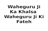 Waheguru Ji Ka Khalsa Waheguru Ji Ki Fateh. Gurupurab’s on 16 th Sept Jyoti Jot - Third Guru -Guru Amar Das ji Guru Gaddi - Fourth Guru -Guru Ram Das