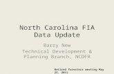North Carolina FIA Data Update Barry New Technical Development & Planning Branch, NCDFR Retired foresters meeting May 25, 2011.