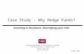 Case Study - Why Hedge Funds? Investing in the future, diversifying your risks Masako Watanabe & Associates Limited 1105 Printing House, 6 Duddell Street.