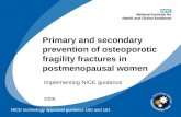 Primary and secondary prevention of osteoporotic fragility fractures in postmenopausal women 2008 Implementing NICE guidance NICE technology appraisal.